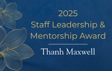 Staff Leadership and Mentorship Award: Thanh Maxwell